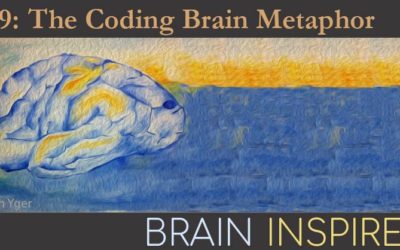 BI 079 Romain Brette: The Coding Brain Metaphor