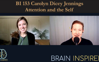 BI 153 Carolyn Jennings: Attention and the Self