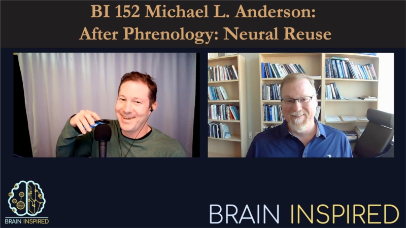 BI 152 Michael L. Anderson: After Phrenology: Neural Reuse