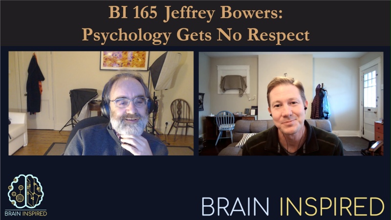BI 165 Jeffrey Bowers: Psychology Gets No Respect
