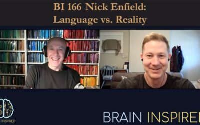 BI 166 Nick Enfield: Language vs. Reality