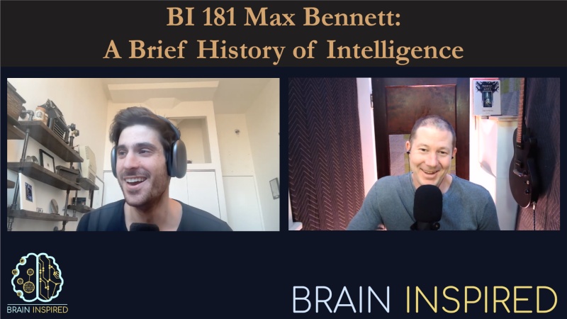 BI 181 Max Bennett: A Brief History of Intelligence
